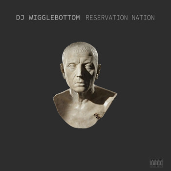 DJ Wigglebottom - Reservation Nation