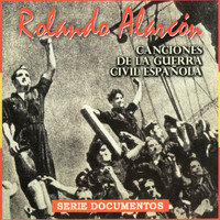 Rolando Alarcon - Canciones de la Guerra Civil Española