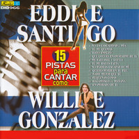Galileo Y Su Banda - 15 Pistas para Cantar Como - Originalmente Realizado por Eddie Santiago y Willie González