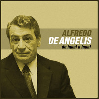 Alfredo De Angelis - De Igual a Igual