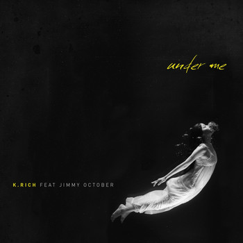 K.Rich & Jimmy October - Under Me