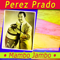 Perez Prado - Mambo Jambo