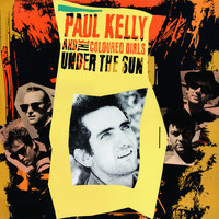 Paul Kelly - Under the Sun