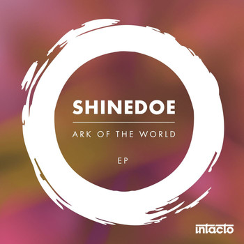 Shinedoe - Ark of the World EP