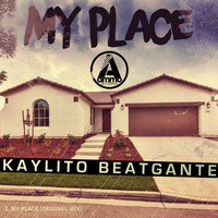 Kaylito Beatgante - My Place (Original Mix)