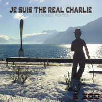 The Street Player - Je Suis the Real Charlie