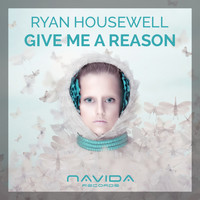 Ryan Housewell - Give Me a Reason (Original Mix)