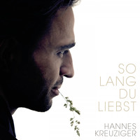 Hannes Kreuziger - Solang du liebst (Re-Release)