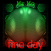 Mr. Mo - Fine Day