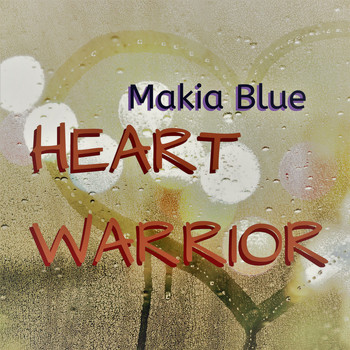 Makia Blue - Heart Warrior