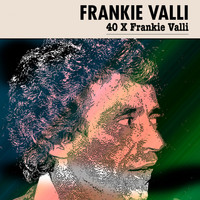 Frankie Valli - 40 X Frankie Valli