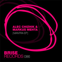 Alec Chizhik & Markus Mehta - Mantra EP
