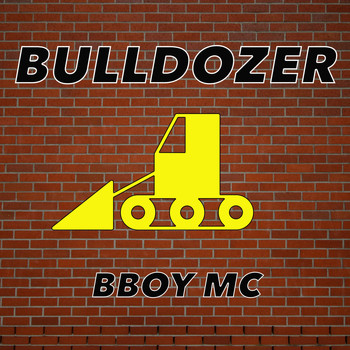 Bulldozer - Bboy MC