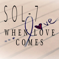 Sol-7 - When Love Comes