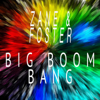 Zane & Foster - Big Boom Bang