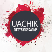 UACHIK - Party Snake Swamp