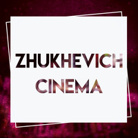 ZHUKHEVICH - Cinema
