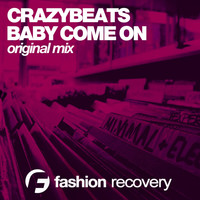CrazyBeats - Baby Come On