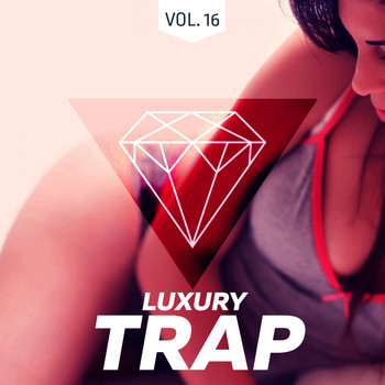 Various Artists - Luxury Trap Vol. 16 (All Trap Music)