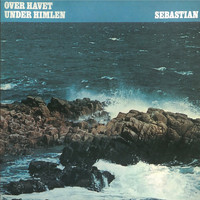 Sebastian - Over Havet Under Himlen
