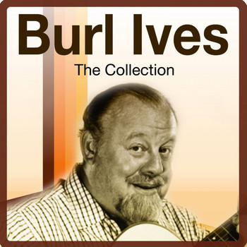 Burl Ives - The Collection