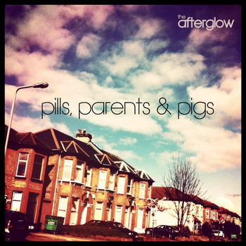 The Afterglow - Pills, Parents & Pigs