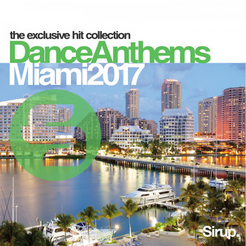 Various Artists - Sirup Dance Anthems Miami 2017