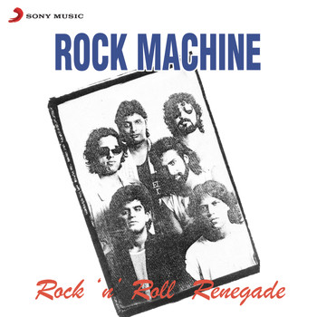 Rock Machine - Rock 'n' Roll Renegade