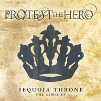 Protest The Hero - Sequoia Throne (Remix EP [Explicit])