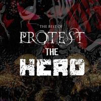 Protest The Hero - The Best of Protest the Hero (Explicit)