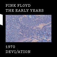 Pink Floyd - The Early Years 1970 DEVI/ATION