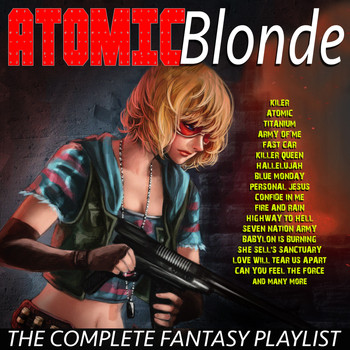 Various Artists - Atomic Blonde - The Complete Fantasy Playlist
