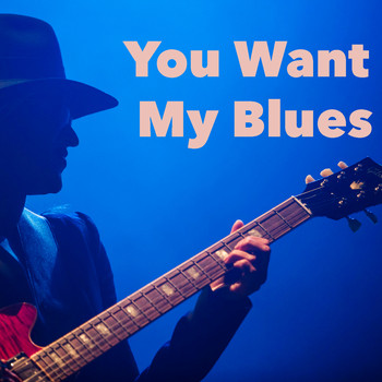 Various Artists - You Want My Blues
