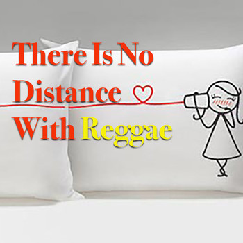 Various Artists - There Is No Distance With Reggae