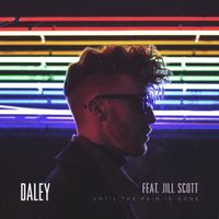 Daley - Until The Pain Is Gone (feat. Jill Scott)