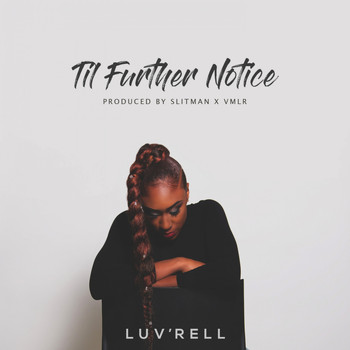 Luv'Rell / - Til Further Notice