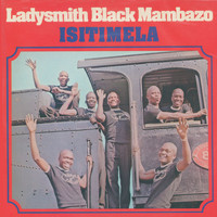 Ladysmith Black Mambazo - Isitimela