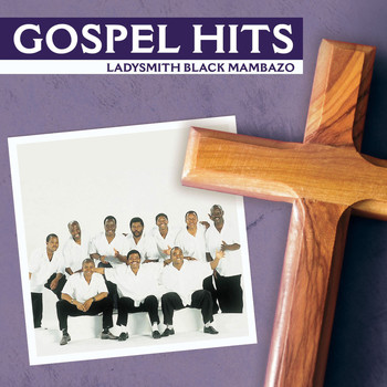 Ladysmith Black Mambazo - Gospel Hits