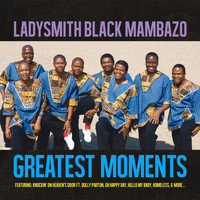 Ladysmith Black Mambazo - Greatest Moments Of