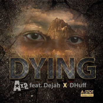 Ax2 - Dying (feat. Dejah & Dhuff)