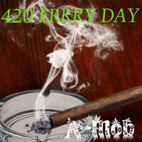 A-Mob - 420 Errry Day