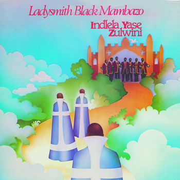 Ladysmith Black Mambazo - Indlela Yasezulwini