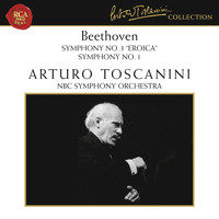 Arturo Toscanini - Beethoven: Symphony No. 3 in E-Flat Major, Op. 55 "Eroica" & Symphony No. 1 in C Major, Op. 21