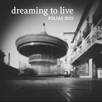 Folias Duo - Dreaming to Live