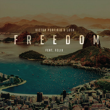 Victor Porfidio & Losh feat. Felix - Freedom