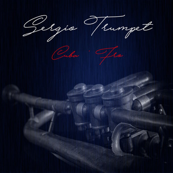 Sergio Trumpet - Cuba 'Fro