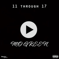 Mo Green - 11 Through 17