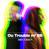 Dro - Ou Trouble'm