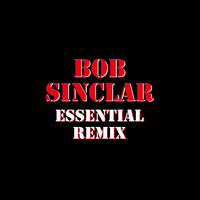 Bob Sinclar - Essential Remix