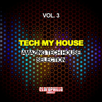 Various Artists - Tech My House, Vol. 3 (Amazing Tech House Selection)